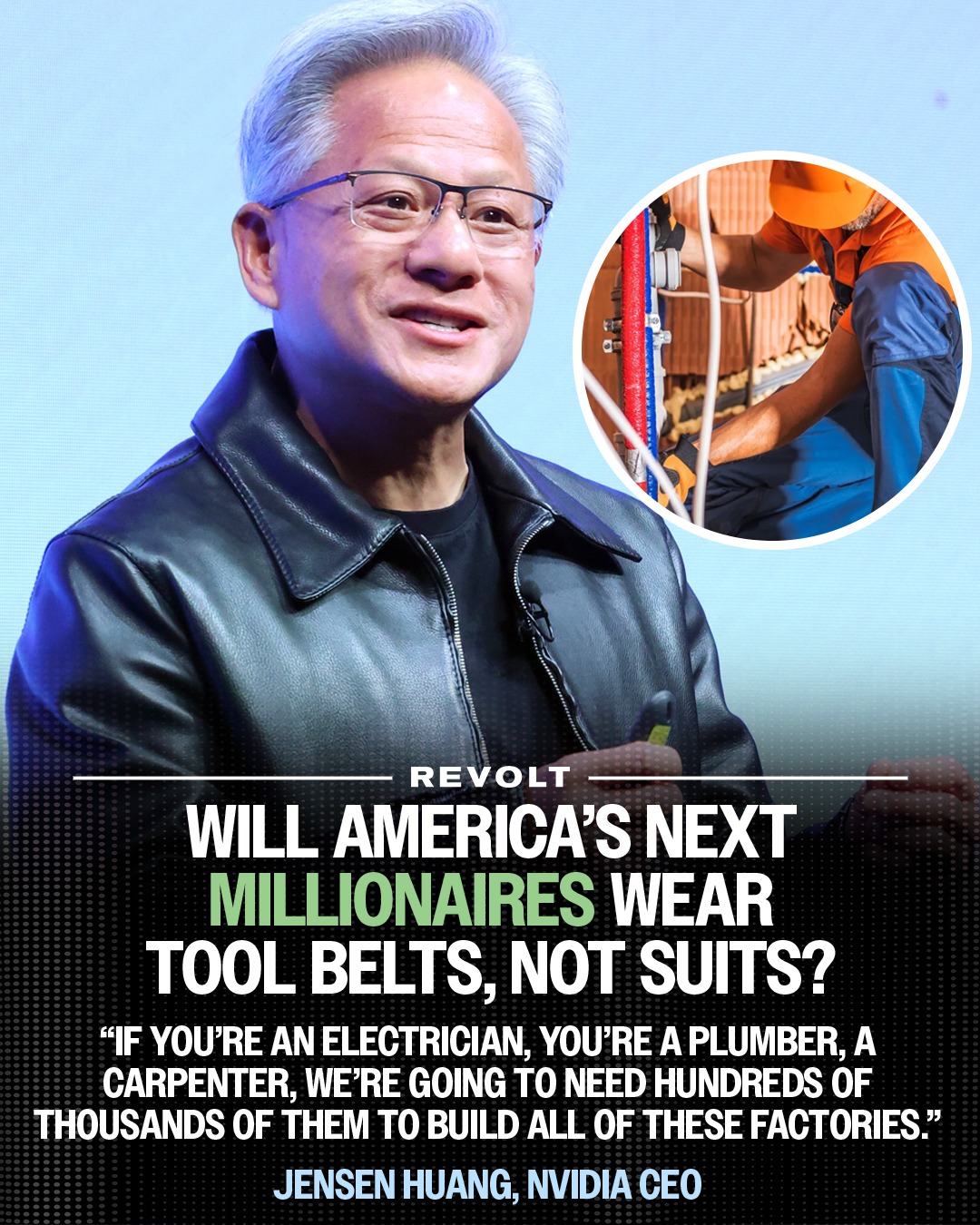 Jensen Huang (Nvidia): AI bùng nổ, thế hệ triệu phú tiếp theo sẽ là thợ điện, thợ sửa ống nước